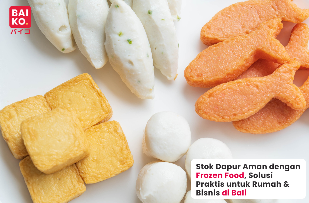 Frozen Food Praktis untuk Kebutuhan Harian & Bisnis di Bali