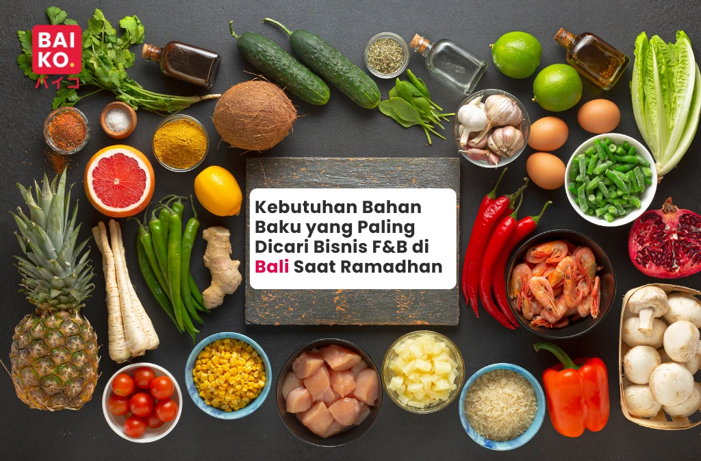 Kebutuhan Bahan Baku yang Paling Dicari Bisnis F&B di Bali Saat Ramadhan