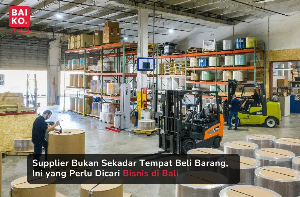 Supplier Bukan Sekadar Tempat Beli Barang, Ini yang Perlu Dicari Bisnis di Bali