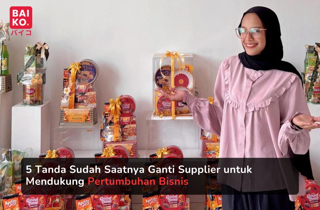 5 Tanda Sudah Saatnya Ganti Supplier untuk Mendukung Pertumbuhan Bisnis