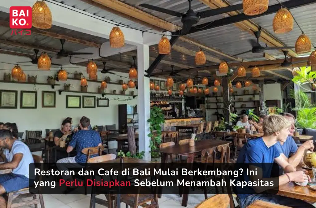 Restoran dan Cafe di Bali Mulai Berkembang? Ini yang Perlu Disiapkan Sebelum Menambah Kapasitas