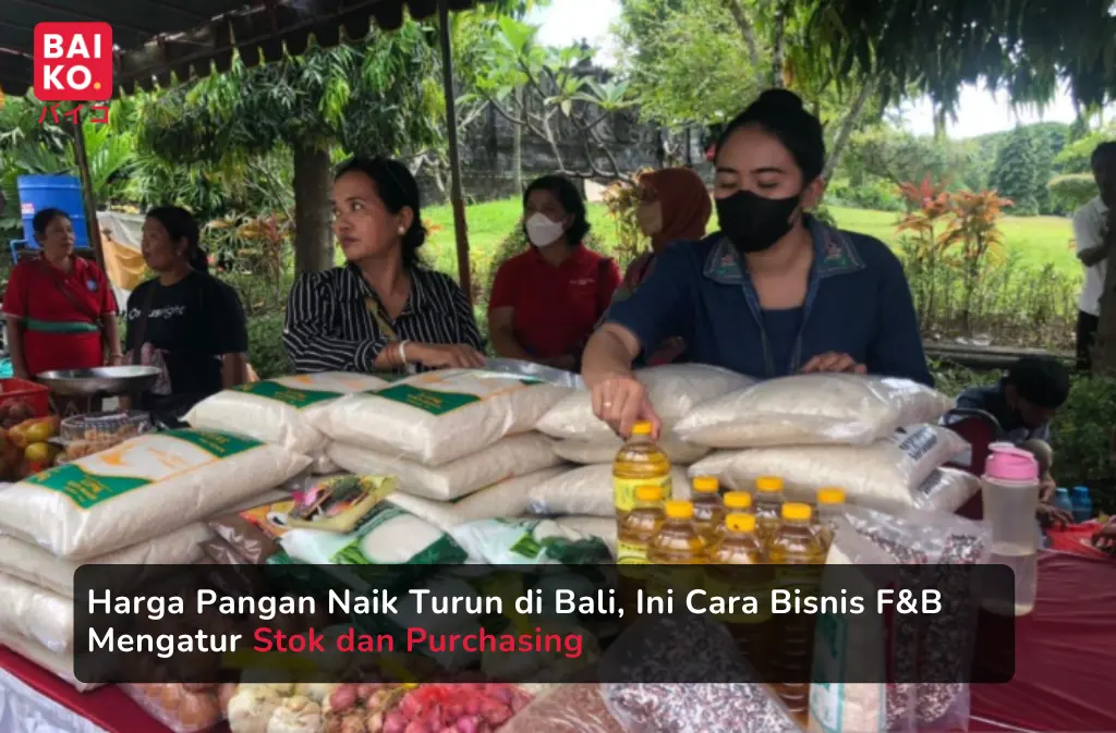 Harga Pangan Naik Turun di Bali, Ini Cara Bisnis F&B Mengatur Stok dan Purchasing