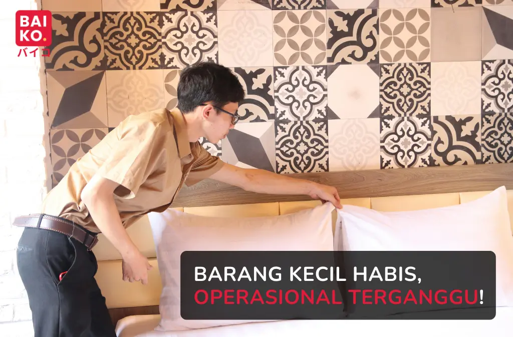 Barang Kecil Habis, Operasional Hotel Bisa Terganggu: Kebutuhan Harian yang Sering Terlupakan